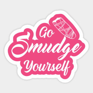 Go Smudge Yourself Sticker